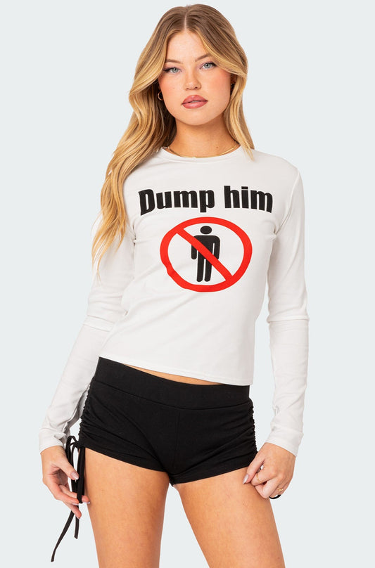 Dump Him Long Sleeve T Shirt